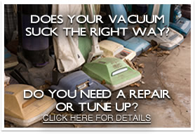 Is your vacuum in need of repairs or a tune-up?